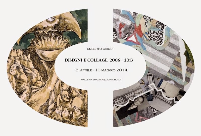 Umberto Chiodi - Disegni e collage 2006-2013